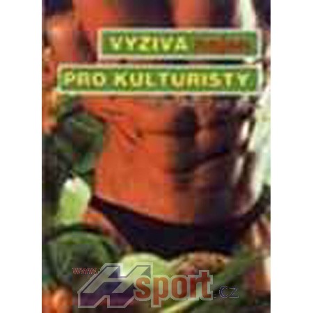 VÝŽIVA NEJEN PRO KULTURISTY